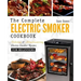 Electric Smoker Cookbook: The Complete Electric Smoker Cookbook - Delicious and Mouthwatering Electric Smoker Recipes For Beginners