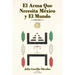 El Arma Que Necesita México y El Mundo