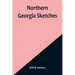 Northern Georgia Sketches