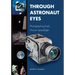 Through Astronaut Eyes: Photographing Early Human Spaceflight