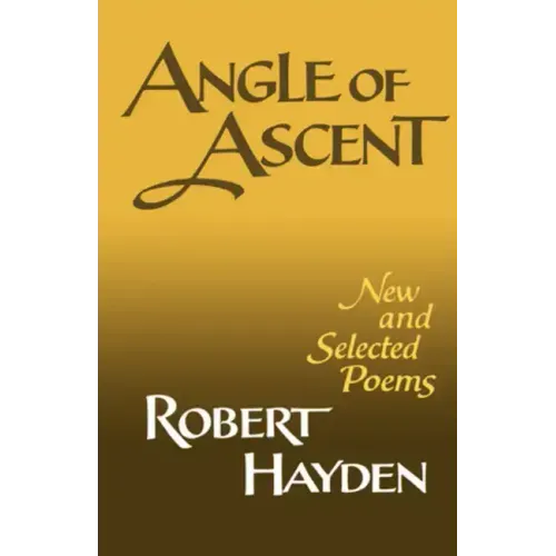 Angle of Ascent: New and Selected Poems