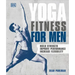 Yoga Fitness for Men: Build Strength, Improve Performance, and Increase Flexibility