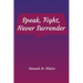 Speak, Fight, Never Surrender