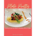 Plate Pretty: Transform your meals from ordinary to extraordinary with the art of plating