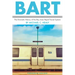 Bart: The Dramatic History of the Bay Area Rapid Transit System