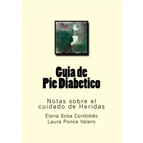 Guia de Pie Diabetico: Notas sobre el cuidado de Heridas