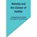Matelda and the Cloister of Hellfde; Extracts from the Book of Matilda of Magdeburg