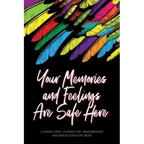 Your Memories and Feelings Are Safe Here