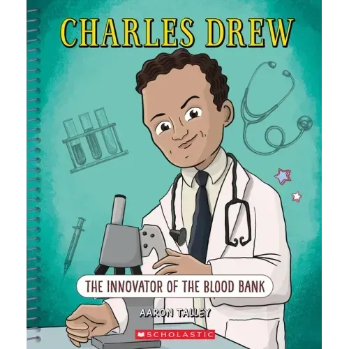 Charles Drew: The Innovator of the Blood Bank (Bright Minds)