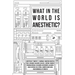 What in the World is Anesthetic