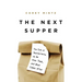 The Next Supper: The End of Restaurants as We Knew Them, and What Comes After