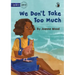 We Don't Take Too Much - Our Yarning