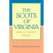 The Scots of Virginia: America's Greatest Patriots