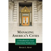 Managing America's Cities: A Handbook for Local Government Productivity