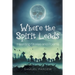 Where the Spirit Leads: Haunting Stories and Poems