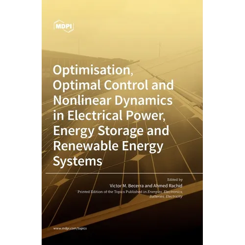 Optimisation, Optimal Control and Nonlinear Dynamics in Electrical Power, Energy Storage and Renewable Energy Systems