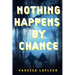 Nothing Happens by Chance: Volume 4