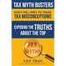 Tax Myth Busters Don't Fall Prey to These Tax Misconceptions: Exposing the Truths about the Top Tax Myths