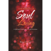 The Power of Soul Loving: A Spiritual Guide to Love and Freedom