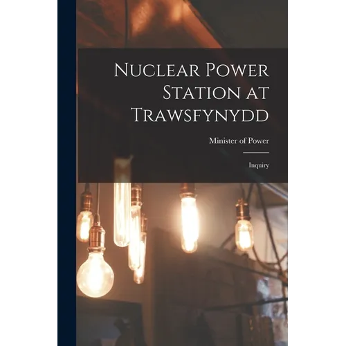 Nuclear Power Station at Trawsfynydd: Inquiry