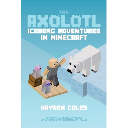 Axolotl Iceberg Adventures in Minecraft