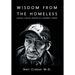 Wisdom From the Homeless: Lessons a Doctor Learned at a Homeless Shelter