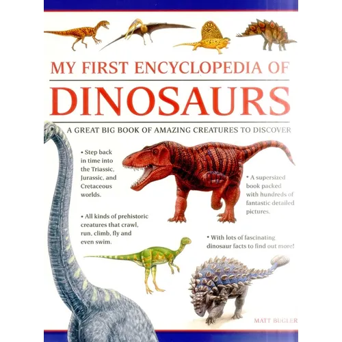 My First Encylopedia of Dinosaurs: A First Encyclopedia with Supersize Pictures