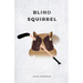 Blind Squirrel