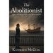 The Abolitionist: A novel of Granville Sharp's fight against slavery