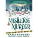 Mistletoe Murder: A Christmas Cozy Mystery Series Book 4