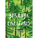 Strange Creatures