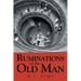 Ruminations Of An Old Man