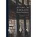 Lectures on Scholastic Philosophy: Logic Part 1