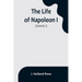 The Life of Napoleon I (Volume 1)