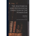 The Anatomical and Histological Dissection of the Human Ear: in the Normal and Diseased Condition