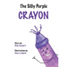 The Silly Purple Crayon