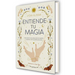Entiende Tu Magia / Understand Your Magic