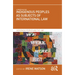 Indigenous Peoples as Subjects of International Law