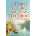 Britain's Second Embassy to China: Lord Amherst's 'Special Mission' to the Jiaqing Emperor in 1816