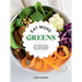 Eat More Greens: Eat More Plants with Over 65 Quick and Easy Recipes