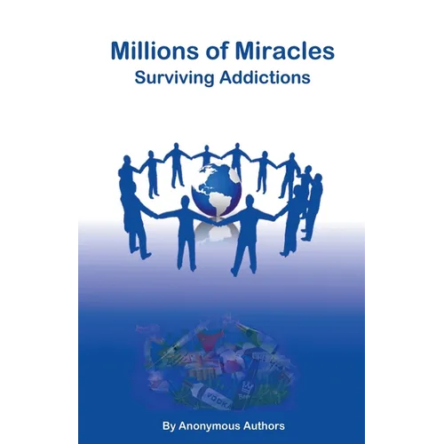 Millions of Miracles Surviving Addictions