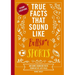 True Facts That Sound Like Bull$#*t: Sports: 500 Game-Changing Facts from Out of Left Field