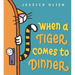 When a Tiger Comes to Dinner