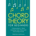 Chord Theory: For Beginners - Bundle - The Only 2 Books You Need to Learn Chord Music Theory, Chord Progressions and Chord Tone Soloing Today
