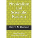Physicalism and Scientific Realism: How Scientism Undermines Science