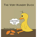 The Very Hungry Duck