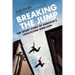 Breaking the Jump: The Secret Story of Parkour's High-Flying Rebellion