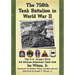 The 758th Tank Battalion in World War II: The U.S. Army's First All African American Tank Unit