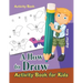 A How to Draw Activity Book for Kids Activity Book