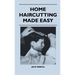 Home Haircutting Made Easy